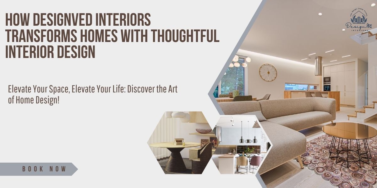 DesignVed Interiors Transforms